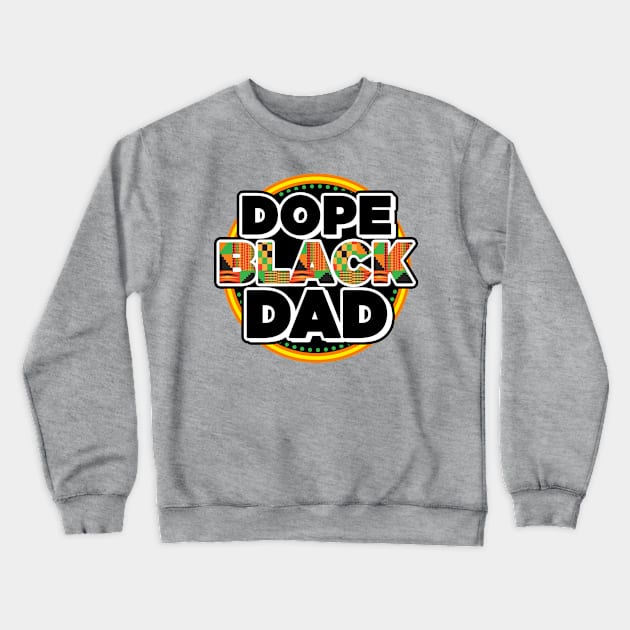 Dope Black Dad Crewneck Sweatshirt by 369minds